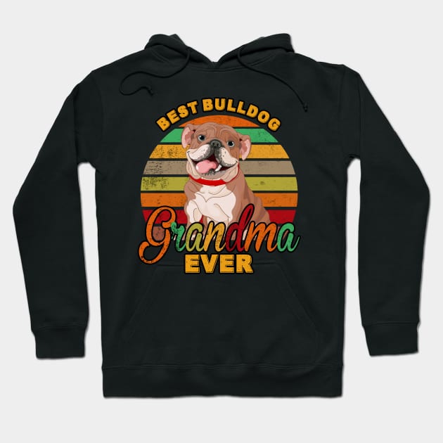 Best Bulldog Grandma Ever Hoodie by franzaled